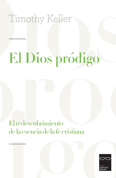El Dios pródigo. El redescubrimiento de la esencia de la fe cristiana