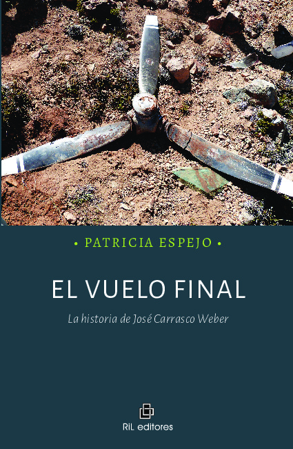 El vuelo final. La historia de José Carrasco Weber