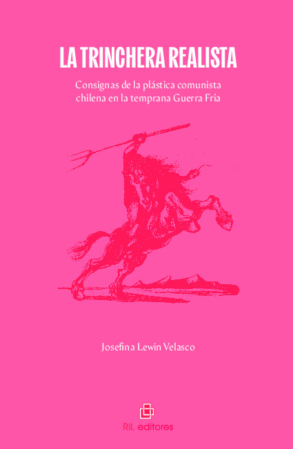 La trinchera realista. Consignas de la plástica comunista chilena en la temprana Guerra Fría