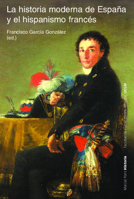 HISTORIA MODERNA DE ESPAÑA Y EL HISPANISMO FRANCÉS, LA