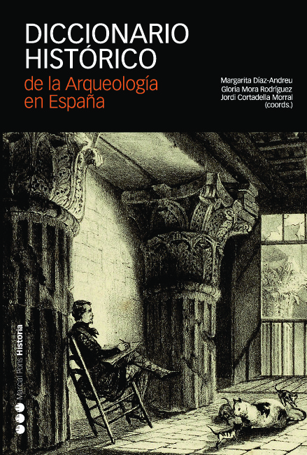 DICCIONARIO HISTÓRICO DE LA ARQUEOLOGÍA EN ESPAÑA