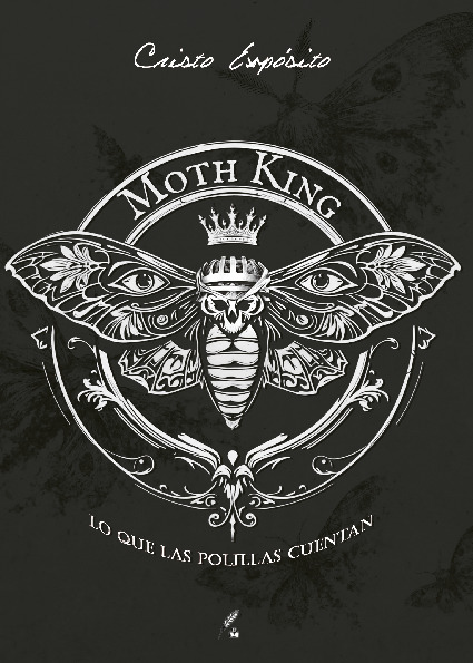 Moth King. Lo que las polillas cuentan