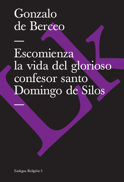 Escomienza la vida del glorioso confesor santo Domingo de Silos