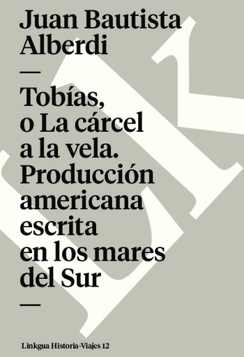 [QB-702] Tobías, o La cárcel a la vela. Producción americana escrita en los mares del Sur