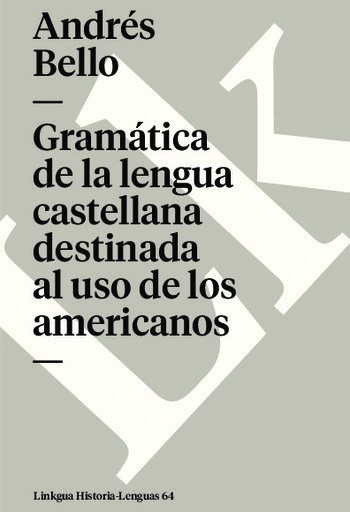 [QB-788] Gramática de la lengua castellana destinada al uso de los americanos