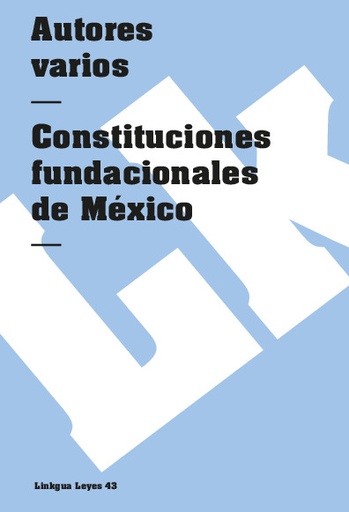[QB-802] Constituciones fundacionales de México
