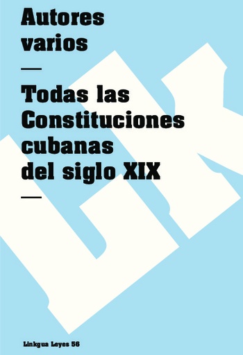 [QB-826] Todas las Constituciones cubanas del siglo XIX