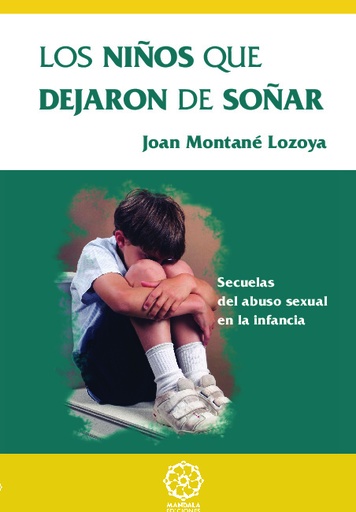 [QB-384] Los niños que dejaron de soñar : secuelas del abuso sexual en la infancia
