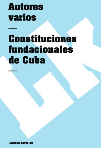 [QB-677] Constituciones fundacionales de Cuba