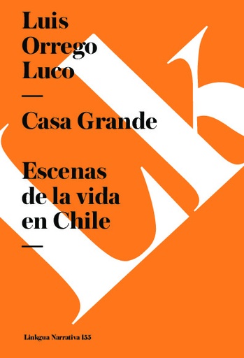 [QB-577] Casa Grande. Escenas de la vida en Chile
